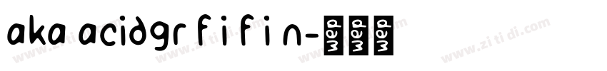 aka acidgr f i f i n字体转换